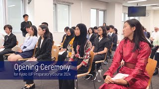 Opening Ceremony for Kyoto iUP Preparatory Course 2024 [upl. by Ydnas631]