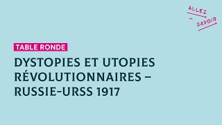 Allez Savoir 2023 Dystopies et utopies révolutionnaires  Russie  URSS 1917 [upl. by Gaeta559]