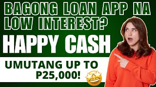 HAPPY CASH  LEGIT EASY MAGAPPLY  INSTALLMENT AT LOW INTEREST  MAASAHAN NARIN APPROVED KAYA [upl. by Elleivap]