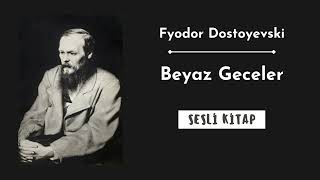 Fyodor Dostoyevski quotBeyaz gecelerquot Sesli kitap [upl. by Itsyrc137]