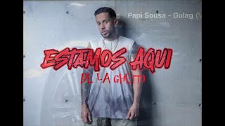 ESTAMOS AQUI  DE LA GHETTOO ft Arcangel 2024 [upl. by Male]