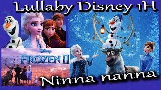 LA NINNA NANNA DISNEY PIÙ DOLCE 109  FOR KIDS  LULLABY FROZEN 2  NINNA NANNA FROZEN 2 [upl. by Oinotnaocram]