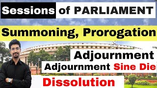 Adjournment Adjournment Sine Die Prorogation amp Dissolution in Indian Parliament [upl. by Erimahs405]