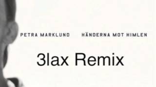 Petra Marklund  händerna mot himlen 3lax Remix FREE DOWNLOAD [upl. by Ezmeralda]