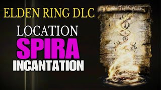 ELDEN RING DLC  Location Spira Incantation [upl. by Nuhsar]