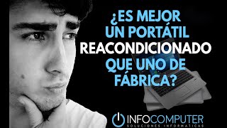 ⏩✅ PORTATIL REACONDICIONADO BARATO ¿MERECEN LA PENA ✅⏪ 🔥INFOCOMPUTER🔥 [upl. by Anthony646]