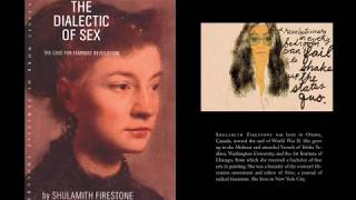 The Dialectic of Sex 9 Dialectics of Cultural History  Shulamith Firestone 1970 TTS Audiobook [upl. by Gaston]