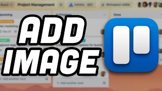 How To Insert Image In Trello  Add Image to Trello Card 2024 [upl. by Adien684]