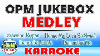 OPM Jukebox Medley  Karaoke [upl. by Nero]