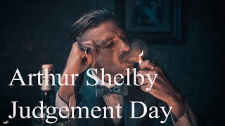 Arthur Shelby  Judgement Day [upl. by Aelc]