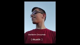 Emirhan karaoğlu  Dertlerim Omzumda   Akustik [upl. by Ettenotna]