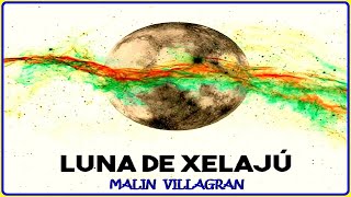 LUNA DE XELAJÚ 1944  2019 MALIN VILLAGRAN [upl. by Nicolle]