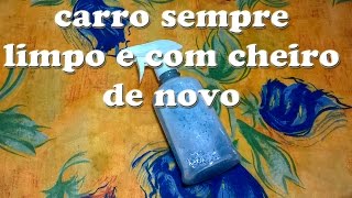 COMO DEIXAR SEU CARRO CHEIROSO E LIMPO POR DENTRO RECEITA CASEIRA [upl. by Jair]