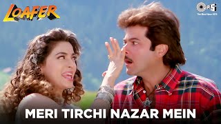 Meri Tirchi Nazar Mein  Anil Kapoor amp Juhi Chawla  Loafer  Alka Yagnik  AnandMilind  90s Hit [upl. by Adnaluy]