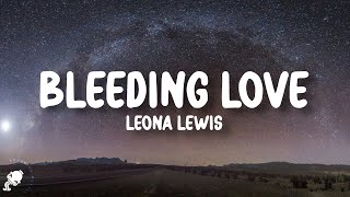 Leona Lewis  Bleeding Love Lyrics [upl. by Ybot]