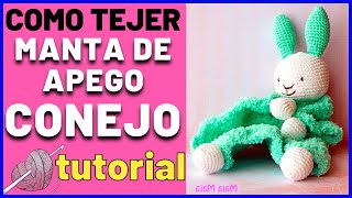 Como tejer una bonita MANTA DE APEGO DE CONEJO a crochet TUTORIAL paso a paso [upl. by Ennovaj]