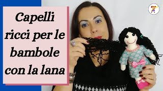 Come creare i capelli ricci per le bambole con la lana [upl. by Mikkanen]