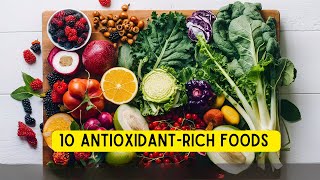 Top 10 AntioxidantRich Foods You Need in Your Diet for Optimal Health [upl. by Tani678]