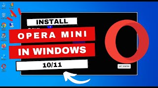 How to Install Opera Mini on Windows 1011 [upl. by Brandice]