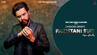 Pakistani Suit Official Song Chandra Brar  Latest Punjabi Songs 2023 [upl. by Osicran122]