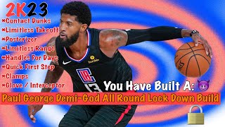 NEW GLITCH 68 DEMIGOD PAUL GEORGE ALLAROUND LOCK DOWN BUILD  NBA 2K23 NEXT GEN [upl. by Hauger]