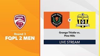 FQPL 2 Men Round 3  Grange Thistle vs Pine Hills [upl. by Allesor]