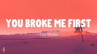 Tate McRae  You Broke Me First Lyrics [upl. by Danzig89]