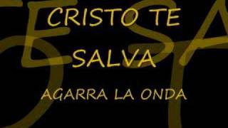 AGARRA LA ONDA CRISTO TE SALVA [upl. by Enyrhtac165]