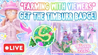 Royale High With Viewers FARMING TIMBURRR BADGE [upl. by Ruosnam]