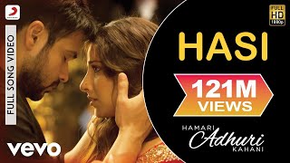 Hasi Full Video  Hamari Adhuri KahaniEmraan Hashmi Vidya BalanAmi MishraMohit Suri [upl. by Soigroeg]