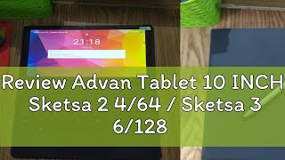 Review Advan Tablet 10 INCH Sketsa 2 464  Sketsa 3 6128 Garansi Resmi [upl. by Francklin404]