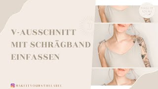 Schrägband annähen  VAusschnitt mit Schrägband einfassen  V Ausschnitt mit Webware nähen [upl. by Noroj424]