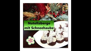 Nutella Berge mit Schneehaube ♦ Nutella Kekse ♦ Nutella Plätzchen [upl. by Wenger]