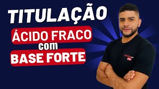 Curva de titulação ÁCIDO FRACO com BASE FORTE Explicação detalhada [upl. by Erie202]