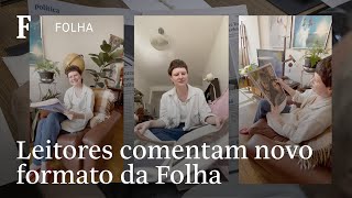 Leitores da Folha comentam o novo formato berliner do jornal [upl. by Anyahc963]