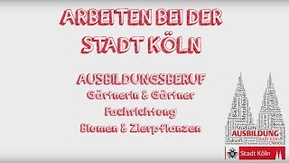 Arbeiten bei der Stadt Köln  Ausbildungsberuf Gärtnerin und Gärtner [upl. by Favianus471]