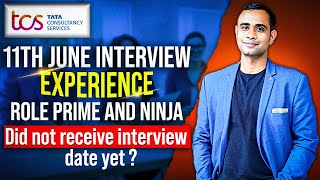 🔥TCS 11th June Interview Experience  Ninja amp Prime Role 🔥 [upl. by Nottirb]