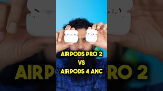 AirPods Pro 2 vs AirPods 4 with ANC shorts [upl. by Anasiul]