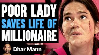 Poor Lady SAVES LIFE Of MILLIONAIRE What Happens Next Is Shocking  Dhar Mann [upl. by Behl]