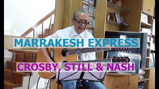 Marrakesh Express Lyrics amp Chords  Crosby Still amp Nash 1969 Cover by Flint [upl. by Maxine]