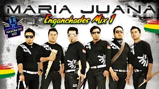 ENGANCHADOS MIX 1  MARIA JUANA KaraOke HD [upl. by Yetti]