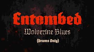 Entombed  Wolverine Blues Drums Only [upl. by Ajin]