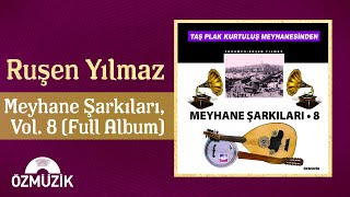 Ruşen Yılmaz  Meyhane Şarkıları Vol 8 Taş Plak Kurtuluş Meyhanesinden  Full Album [upl. by Eire]