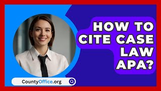 How To Cite Case Law APA  CountyOfficeorg [upl. by Graehl]