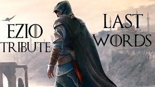 Ezio Tribute Last Words  Assassins Creed [upl. by Erodasi]