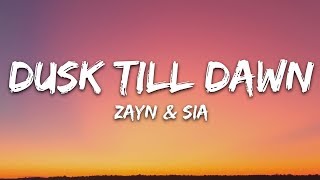 ZAYN amp Sia  Dusk Till Dawn Lyrics [upl. by Jadwiga]