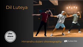 Dil Luteya  Jazzy B I Himanshu Dulani Dance Choreography  vikram singh rao [upl. by Gelb]