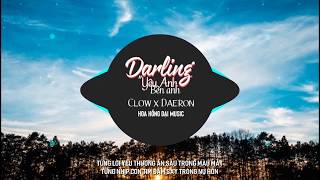 ♬ Darling Yêu Anh Bên Anh  Clow x Daeron  MUSIC OFFICIAL [upl. by Isej]