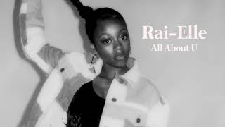 RaiElle  All About U Official Audio [upl. by Htelimay882]