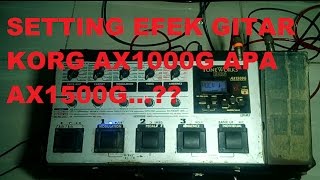 SETTING EFEK GITAR KORG AX1000G SOUND DANGDUT amp ROCK [upl. by Attenauqa711]